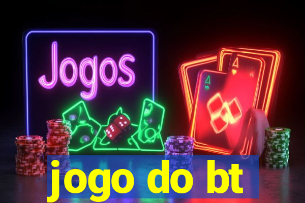 jogo do bt